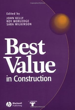 best value in construction 1st edition john kelly ,roy morledge ,sara j wilkinson b000w8wxsc, 978-0470708750