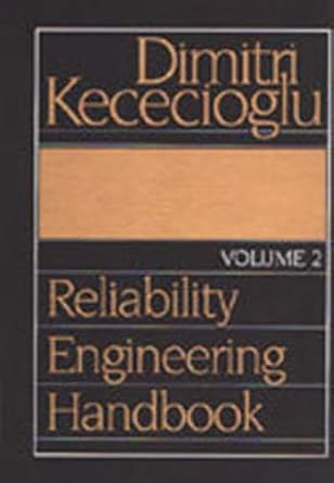 reliability engineering handbook volume 2 revised edition dimitri b kececioglu 1932078010, 978-1932078015