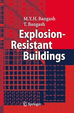 explosion resistant buildings 1st edition t bangash ,m y h bangash 3540206183, 978-3540206187