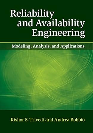 reliability and availability engineering modeling analysis and applications 1st edition kishor s trivedi