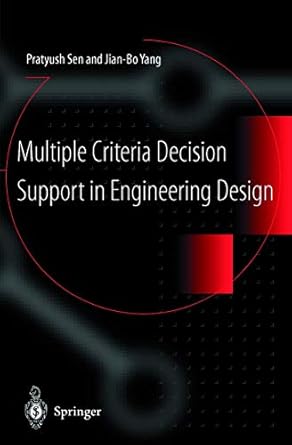 multiple criteria decision support in engineering design 1st edition pratyush sen 3540199322, 978-3540199328