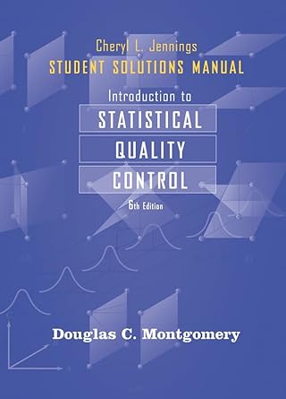 student solutions manual to accompany introduction to statistical quality control 1st edition douglas c