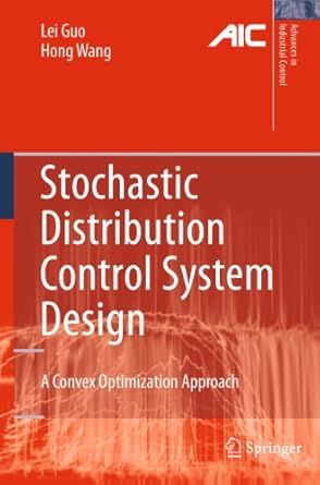 stochastic distribution control system design a convex optimization approach 1st edition lei guo ,hong wang