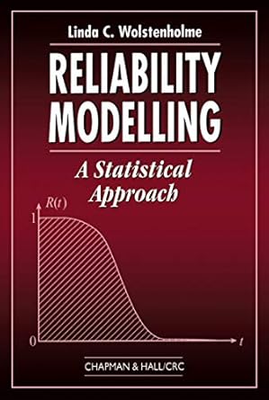reliability modelling a statistical approach 1st edition linda c wolstenholme b001k8ct0k, 978-1351419093