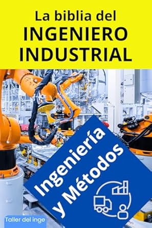 la biblia del ingeniero industrial ingenieria y metodos fundamentos herramientas indicadores calidad