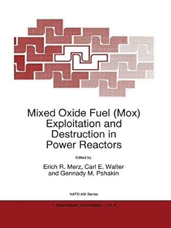 mixed oxide fuel exploitation and destruction in power reactors 1st edition e r merz ,carl e walter ,gennady
