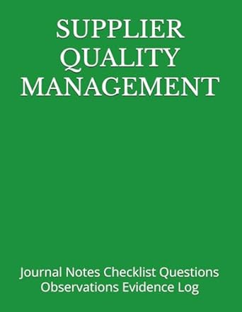 supplier quality management journal notes checklist questions observations evidence log 1st edition just