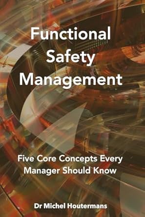 functional safety management 5 core concepts every manager should know 1st edition dr michel houtermans