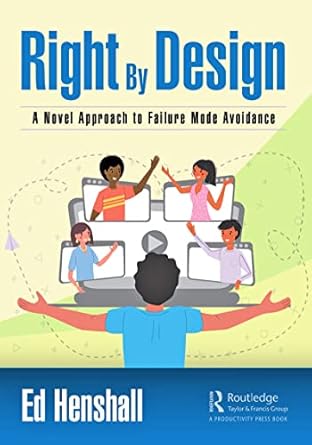 right by design a novel approach to failure mode avoidance 1st edition ed henshall b0bt5l2g8j, 978-1000836943