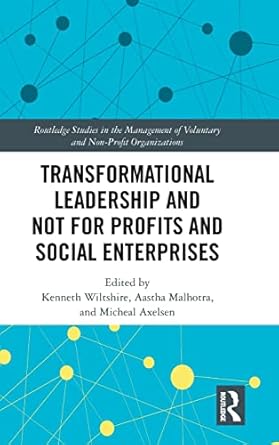 transformational leadership and not for profits and social enterprises 1st edition ken wiltshire ,aastha