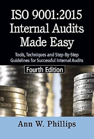 iso 9001 2015 internal audits made easy   tools techniques and step by step guidelines for successful
