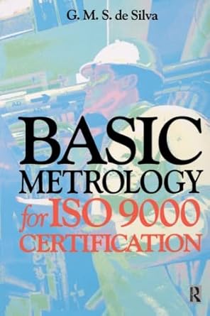 basic metrology for iso 9000 certification 1st edition g m s de silva 0750651652, 978-0750651653