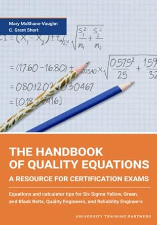 the handbook of quality equations a resource for six sigma yellow green and black belts and quality and
