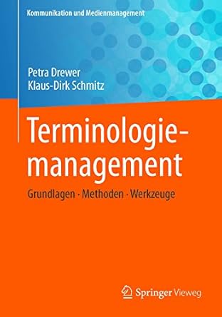 terminologiemanagement grundlagen methoden werkzeuge 1st edition petra drewer ,klaus dirk schmitz b07144tm4m,