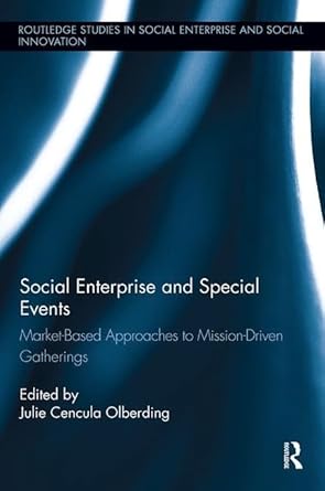 social enterprise and special events 1st edition julie olberding 1138340081, 978-1138340084