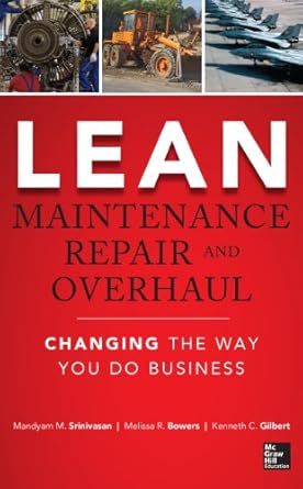 lean maintenance repair and overhaul changing the way you do business 1st edition mandyam srinivasan ,melissa
