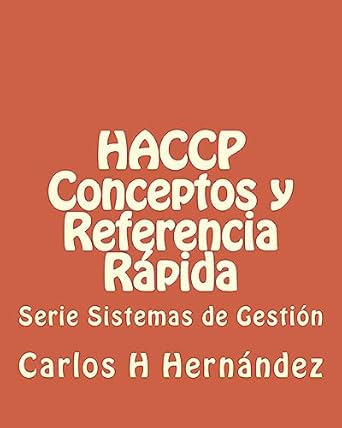 haccp conceptos y referencia rapida 1st edition carlos h hernandez 1974039900, 978-1974039906