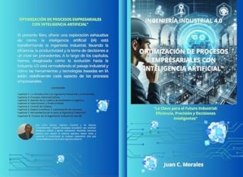 ingenieria industrial 4 0 optimizacion de procesos empresariales con inteligencia artificial la clave para el