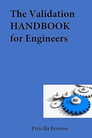 the validation handbook for engineers 1st edition priscilla browne 1548341444, 978-1548341442