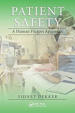 patient safety a human factors approach 1st edition sidney dekker 1439852251, 978-1439852255