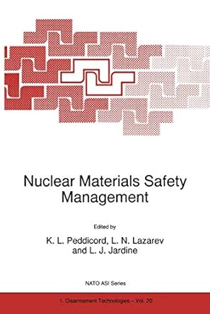 nuclear materials safety management 1st edition k l peddicord ,leonard n lazarev ,leslie j jardine