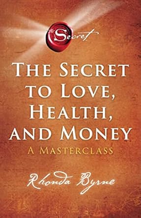 the secret to love health and money a masterclass 1st edition rhonda byrne b098431czj