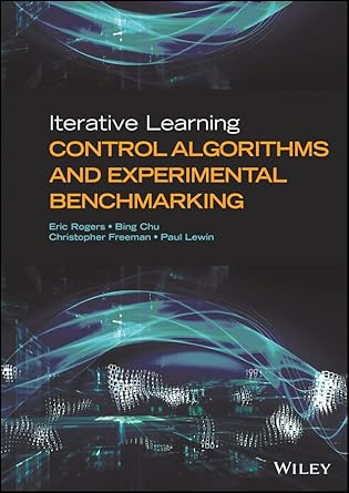 iterative learning control algorithms and experimental benchmarking 1st edition eric rogers ,bing chu