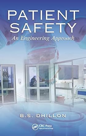 patient safety an engineering approach 1st edition b s dhillon 1439873860, 978-1439873861