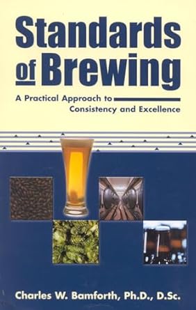 standards of brewing formulas for consistency and excellence 1st edition charles w bamforth 0937381799,
