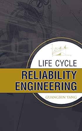 life cycle reliability engineering 1st edition guang yang 0471715298, 978-0471715290