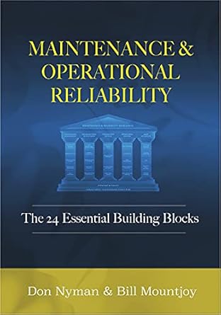 maintenance and operational reliability 24 essential building blocks 1st edition donald h nyman ,bill n