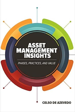 asset management insights phases practices and value 1st edition celso de azevedo b07qc3nh5j
