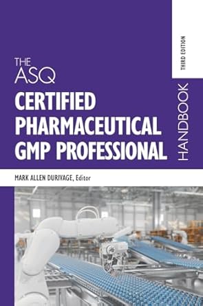 the asq certified pharmaceutical gmp professional handbook 3rd edition mark allen durivage 1636941494,