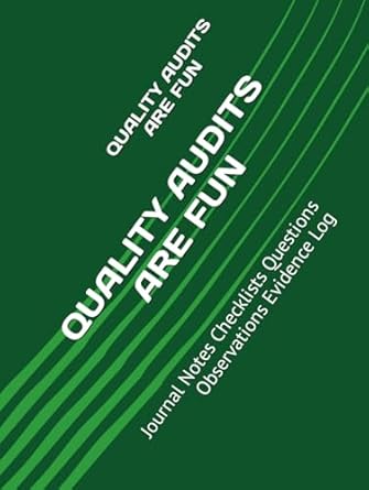 quality audits are fun journal notes checklists questions observations evidence log hardcover tool for daily