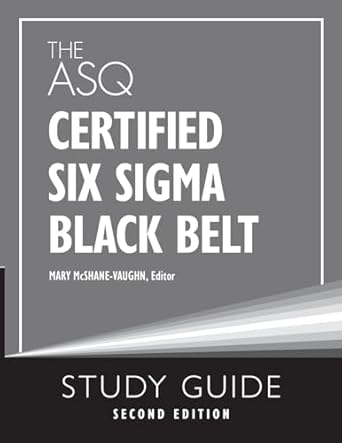 the asq certified six sigma black belt study guide 1st edition mary mcshane vaughn 1636941168, 978-1636941165