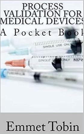process validation for medical devices 1st edition emmet tobin b00sp3sf1u, b0765w75hp