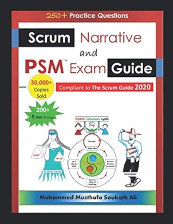 scrum narrative and psm exam guide all in one guide for professional scrum master certificate assessment