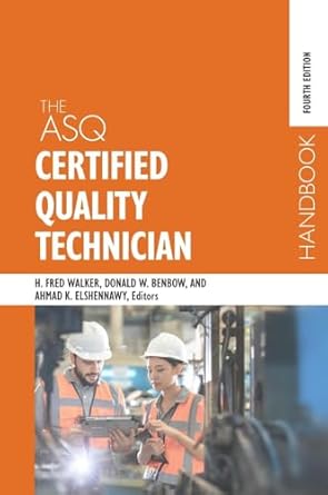 the asq certified quality technician handbook 1st edition harvey fred walker ,donald w benbow 1636941613,