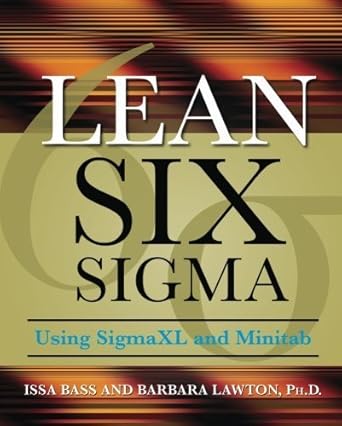 lean six sigma using sigmaxl and minitab by issa bass 1st edition issa bass b01fkrjbzm