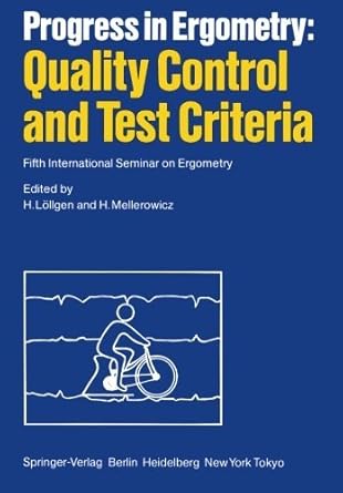 progress in ergometry quality control and test criteria fifth international seminar on ergometry 1st edition