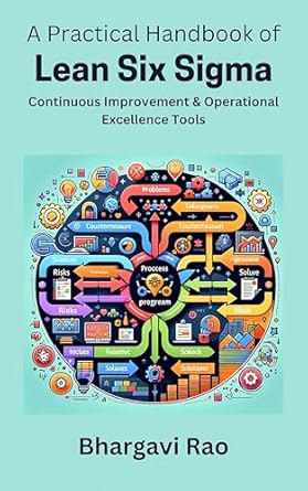 a practical handbook of lean six sigma continuous improvement and operational excellence tools 1st edition