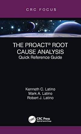 the proact root cause analysis 1st edition kenneth c latino ,mark a latino ,robert j latino 0367517388,