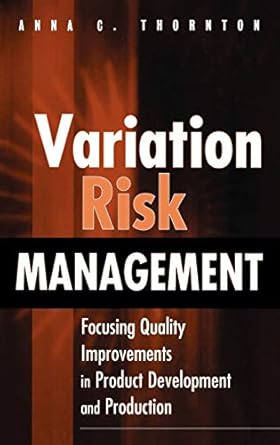 variation risk management focusing quality improvements in product development and production 1st edition