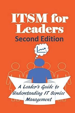 itsm for leaders a leaders guide to understanding it service management   full color 2nd edition jeffrey