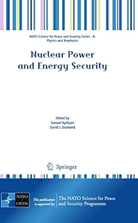 nuclear power and energy security 2010th edition samuel apikyan ,david diamond 9048135028, 978-9048135028