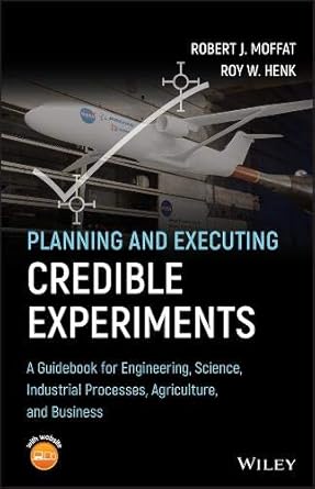 planning and executing credible experiments 1st edition robert j moffat ,roy w henk 1119532825, 978-1119532828