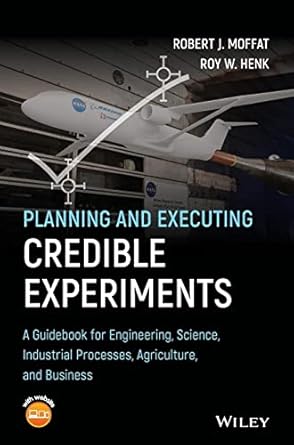 planning and executing credible experiments a guidebook for engineering science industrial processes