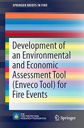 development of an environmental and economic assessment tool for fire events 1st edition francine amon