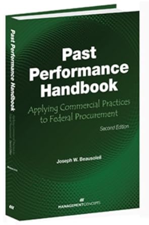 past performance handbook applying commercial practices to federal procurement 1st edition joseph w