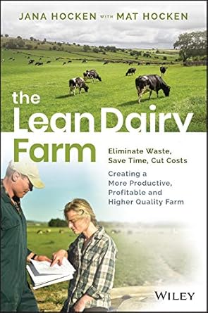 the lean dairy farm eliminate waste save time cut costs creating a more productive profitable and higher